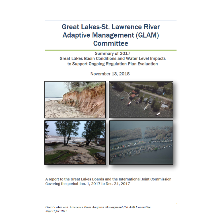Summary of 2017 Great Lakes Basin Conditions and Water Level Impacts to Support Ongoing Regulation Plan Evaluation (GLAM Committee, 2018)